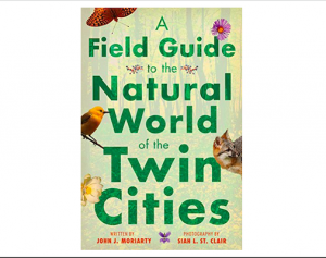 A Field Guide to the Natural World of the Twin Cities