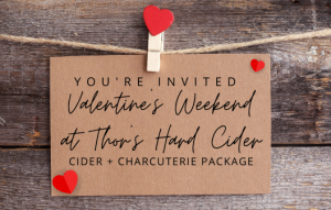 Cider + Charcuterie | Valentine's Weekend at Thor's Hard Cider